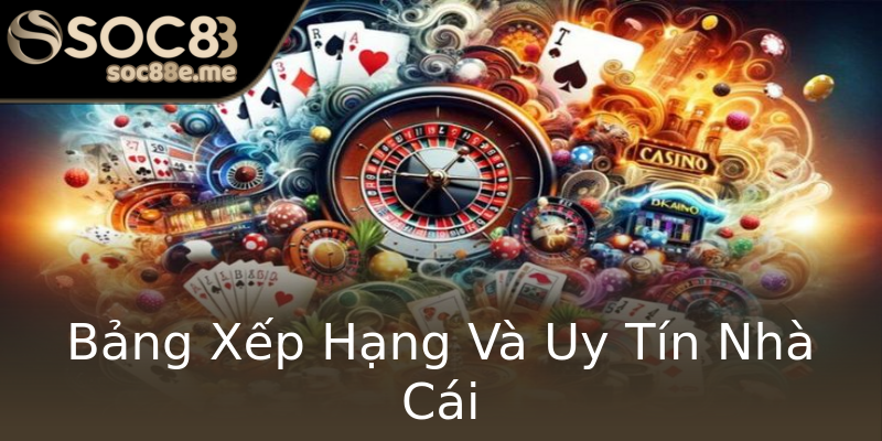 Bảng Xếp Hạng Và Uy Tín Nhà Cái Bảng Xếp Hạng Và Uy Tín Nhà Cái