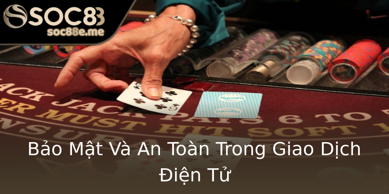 Bảo Mật Và An Toàn Trong Giao Dịch Điện Tử Bảo Mật Và An Toàn Trong Giao Dịch Điện Tử