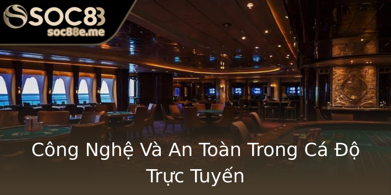 Công Nghệ Và An Toàn Trong Cá Độ Trực Tuyến Công Nghệ Và An Toàn Trong Cá Độ Trực Tuyến
