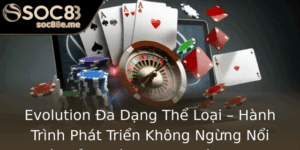 Evolution A Dang The Loai Hanh Trinh Phat Trien Khong Ngung Noi Bat Cua Nganh Game Va Soc88