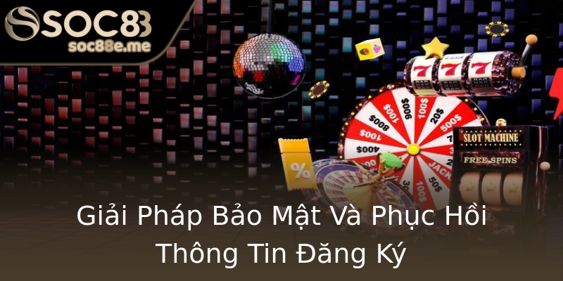 Giải Pháp Bảo Mật Và Phục Hồi Thông Tin Đăng Ký Giải Pháp Bảo Mật Và Phục Hồi Thông Tin Đăng Ký