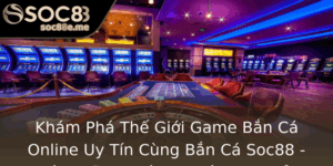 Kham Pha The Gioi Game Ban Ca Online Uy Tin Cung Ban Ca Soc88 Oi Ngu Chuyen Nghiep Cho Trai Nghiem I 1