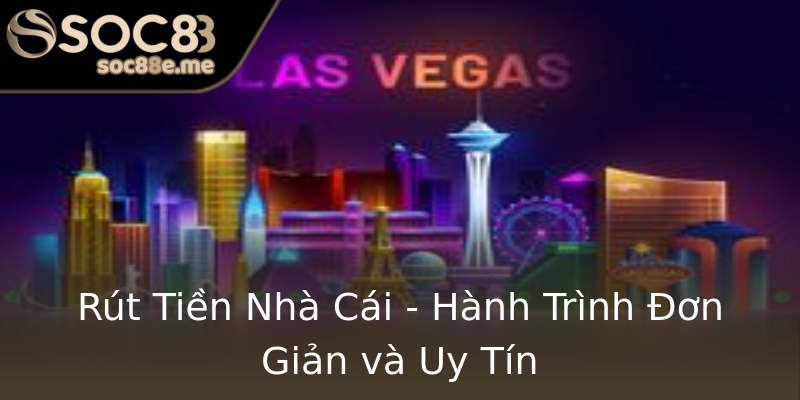 Rút Tiền Nhà Cái - Hành Trình Đơn Giản và Uy Tín Rút Tiền Nhà Cái - Hành Trình Đơn Giản và Uy Tín