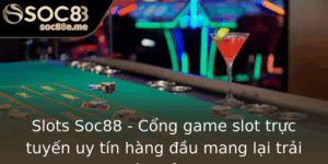 Slots Soc88 Cong Game Slot Truc Tuyen Uy Tin Hang Au Mang Lai Trai Nghiem Inh Cao 1